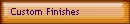 Custom Finishes